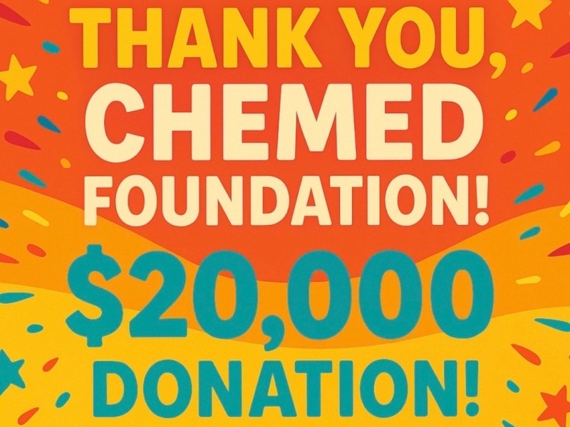 Thank You Flyer to Chemed for their $20K donation!